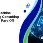 When Machine Learning Consulting Actually Pays Off