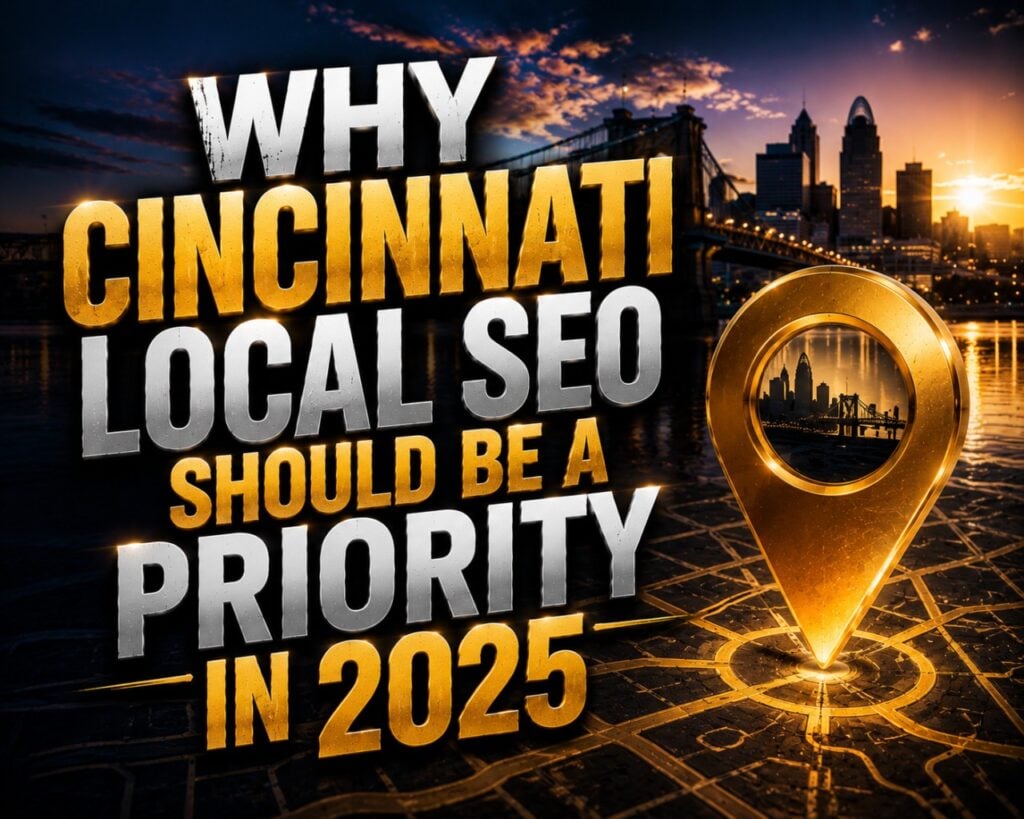 Why Cincinnati Local SEO Should Be a Priority in 2026